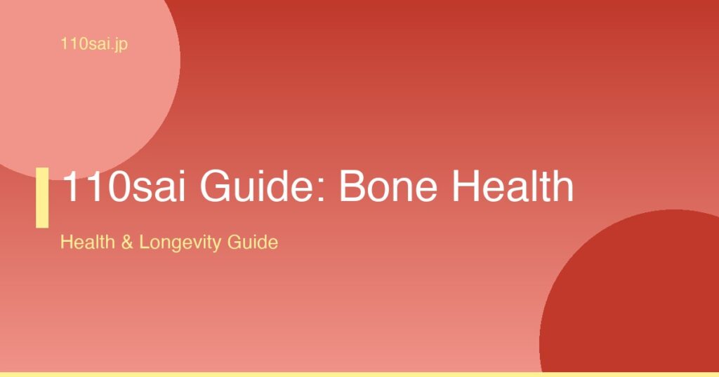 110sai Guide: Bone Health