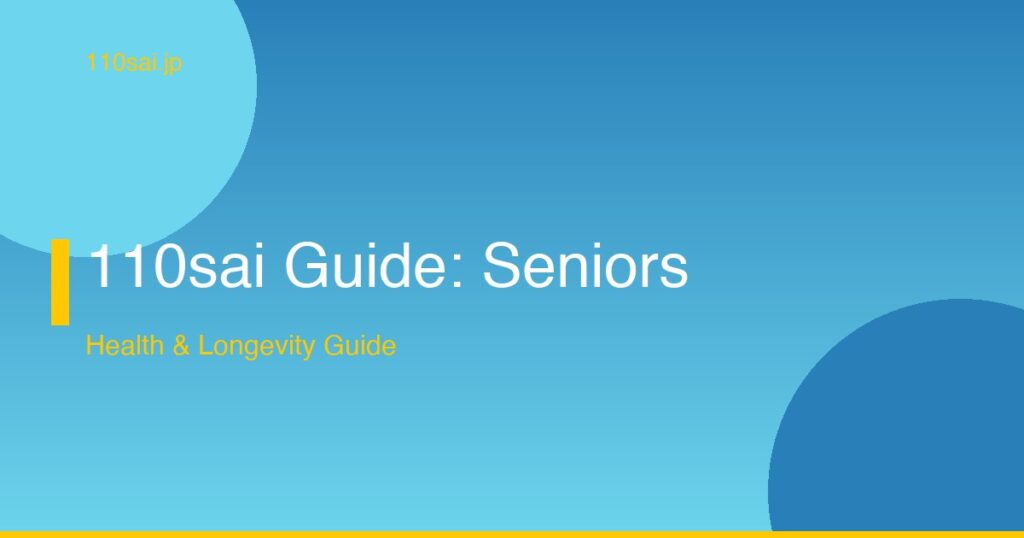 110sai Guide: Seniors